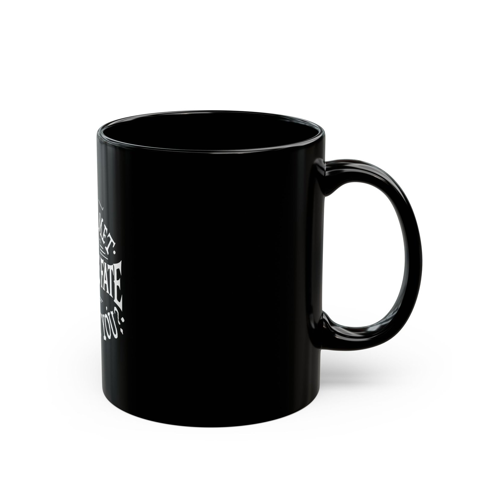 You've MET Black Mug - Image 2