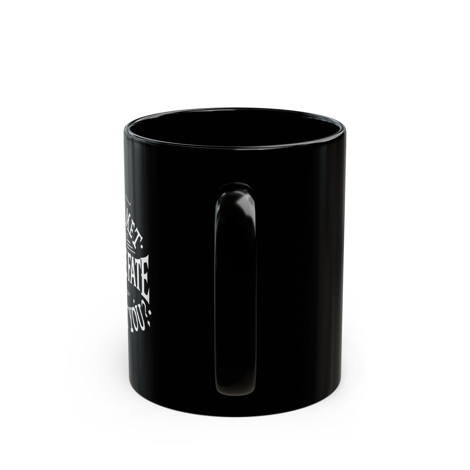 You've MET Black Mug - Image 4